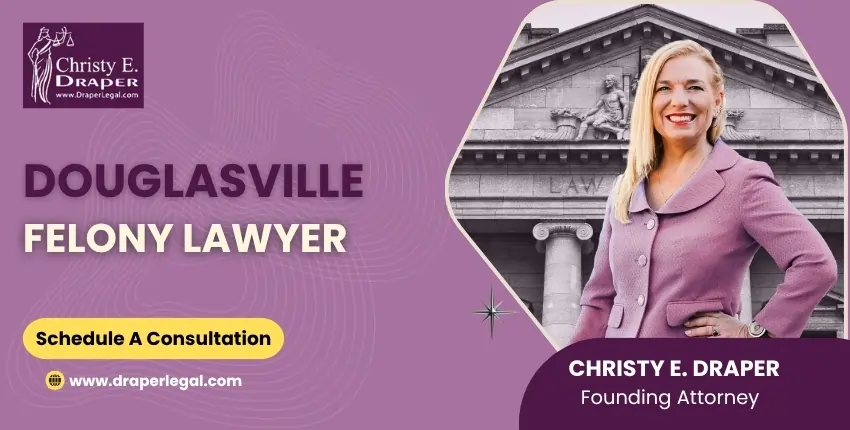 Douglasville Felony Lawyer-image
