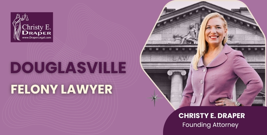 Douglasville Felony Lawyer-image